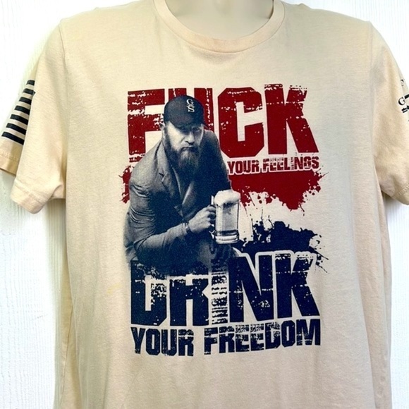 Grunt Style - F**k Your Feelings Drink Your Freedom Cream Short Sleeve T Size L - Picture 3 of 10